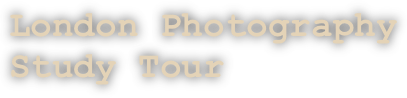 London Photography 
Study Tour